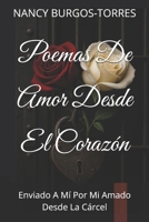 Poemas De Amor Desde El Corazón: Enviado A Mí Por Mi Amado Desde La Cárcel (Spanish Edition) B0GPJXK5J6 Book Cover