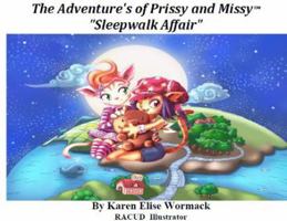 The Adventures of Prissy and Missy, Sleepwalk Affair 0615556086 Book Cover