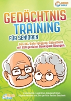 Gedächtnistraining für Senioren - Das XXL Gehirnjogging Rätselbuch mit 250 genialen Denksport-Übungen: Knobelspiele, Logikrätsel, Kreuzworträtsel, ... perfekte Rentner Geschenk (German Edition) 3989358189 Book Cover