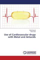 Use of Cardiovascular drugs with Metal and Antacids 3659515337 Book Cover