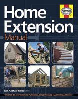 Home Extension Manual: Step-by-Step Guide to Planning, Building and Managing a Project (New Ed) 1844253570 Book Cover