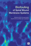 Biofouling of Spiral Wound Membrane Systems 1843393638 Book Cover