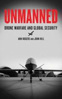 Unmanned: Drone Warfare and Global Security 0745333346 Book Cover