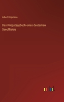 Das Kriegstagebuch eines deutschen Seeoffiziers 3368235982 Book Cover