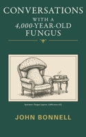 Conversations with a 4,000-Year-Old Fungus B0GZWMVLRS Book Cover