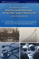 What Every Doctor Should Know... But Was Never Taught in Medical School 0983396221 Book Cover