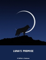 Luna'S Promise: A Shifter'S Embrace B0FK3SK8XG Book Cover