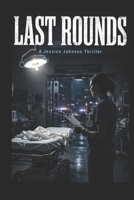 LAST ROUNDS - A Jessica Johnson Thriller B0HDD3K5C6 Book Cover