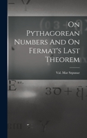 On Pythagorean Numbers And On Fermat's Last Theorem 1017813353 Book Cover
