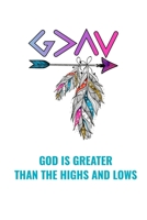 God Is Greater Than The Highs and Lows: 6"x9" Portable Christian Notebook with Christian Quote: Inspirational Gifts for Religious Men & Women (Christian Notebooks) 1088779409 Book Cover