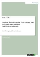 Bildung für nachhaltige Entwicklung und Globales Lernen in der Erwachsenenbildung: Anforderungen und Herausforderungen 3668813841 Book Cover