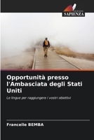 Opportunità presso l'Ambasciata degli Stati Uniti: Le lingue per raggiungere i vostri obiettivi (Italian Edition) 6208768446 Book Cover
