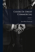 Cours De Droit Commercial, Volume 1... 1144222443 Book Cover