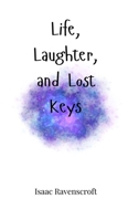 Life, Laughter, and Lost Keys 1805661930 Book Cover