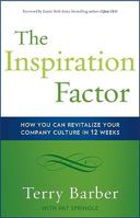 The Inspiration Factor: How You Can Revitalize Your Company Culture in 12 Weeks 160832026X Book Cover
