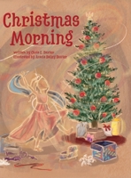 Christmas Morning: A Heartwarming Christmas Adventure of Wonder and Faith B0FSV4G11K Book Cover