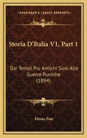 Storia D'Italia V1, Part 1: Dai Tempi Piu Antichi Sino Alle Guerre Puniche (1894) 1167724488 Book Cover