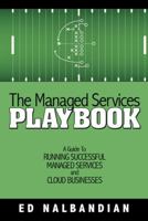 The Managed Services Playbook: A Guide to Running Successful Managed Services and Cloud Businesses 1491733632 Book Cover