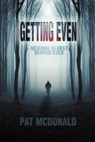 Getting Even: Revenge Is Best Served Cold 1622129733 Book Cover