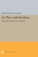 At Play with Krishna: Pilgrimage Dramas From Brindavan 8120809459 Book Cover