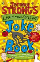 Jeremy Strong's Laugh-Your-Socks-Off Joke Book B002RI9L9O Book Cover