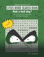 CITIES WORD SEARCH BOOK: Had a bad day? Let it All Out with dirty and foul activity book! B08TPNMH4P Book Cover