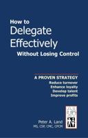 How to Delegate Effectively Without Losing Control B0052P301Y Book Cover