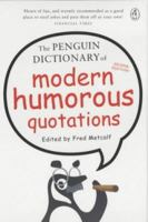Dictionary of Modern Humorous Quotations, The Penguin 0140075682 Book Cover