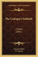 The Cottager's Sabbath, a Poem 1241105715 Book Cover