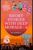Short Stories with Deep Morals - 8 B0BB5CL3CG Book Cover