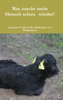 Was macht mein Mensch schon wieder? 1291522212 Book Cover