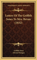 Letters Of The Griffith Jones To Mrs. Bevan 110477982X Book Cover