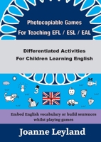 Photocopiable Games For Teaching EFL / ESL / EAL: Differentiated Activities For Children Learning English 1914159993 Book Cover