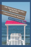 The Diamond Dunes Murders: A Phoenix Detective Mystery #3 1650058357 Book Cover