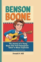 BENSON BOONE: The Journey of a Young Music Star From Homegrown Talent to Music Superstar (A Biography Book For Kids) B0DPR3D4TW Book Cover