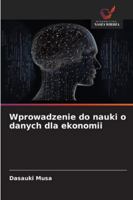 Wprowadzenie do nauki o danych dla ekonomii (Polish Edition) 620236131X Book Cover