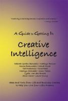 A Guide to Getting It: Creative Intelligence (Guide to Getting It) 0971671273 Book Cover