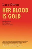 Her Blood Is Gold: Celebrating the Power of Menstruation 0062506412 Book Cover