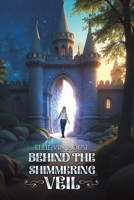 Behind the Shimmering Veil 1037113365 Book Cover