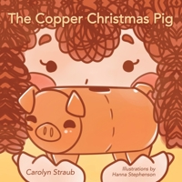 The Copper Christmas Pig 1973676869 Book Cover