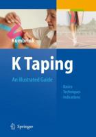 K Taping: An Illustrated Guide - Basics - Techniques - Indications 3642129315 Book Cover