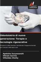Odontoiatria di nuova generazione: Terapie e tecnologie rigenerative (Italian Edition) 613972418X Book Cover