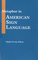 Metaphor in American Sign Language 1563680998 Book Cover