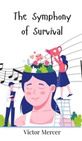 The Symphony of Survival 3690746604 Book Cover