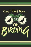 Can't Talk Now I'm Birding: Blank Journal With Dotted Grid Paper - Notebook For Bird Watcher 1712230948 Book Cover