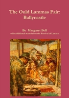 The Ould Lammas Fair: Ballycastle 1909906034 Book Cover