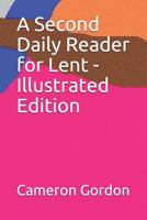 A Second Daily Reader for Lent - Illustrated Edition 1798239353 Book Cover