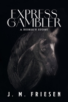 Express Gambler: A Horse's Story (Horse Rehabilitation, Hope Farm) 1038369932 Book Cover