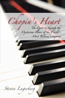 Chopin's Heart: The Quest to Identify the Mysterious Illness of the World's Most Beloved Composer 145640296X Book Cover