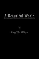 A Beautiful World: One Son's Escape from the Snares of Abuse and Devotion 1608440516 Book Cover